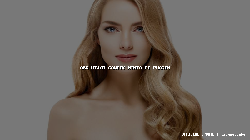 abg hijab cantik minta di puasin