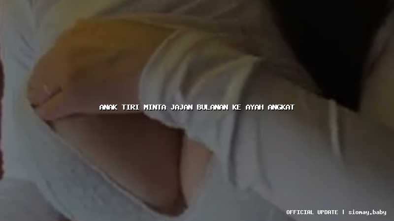 anak tiri minta jajan bulanan ke ayah angkat