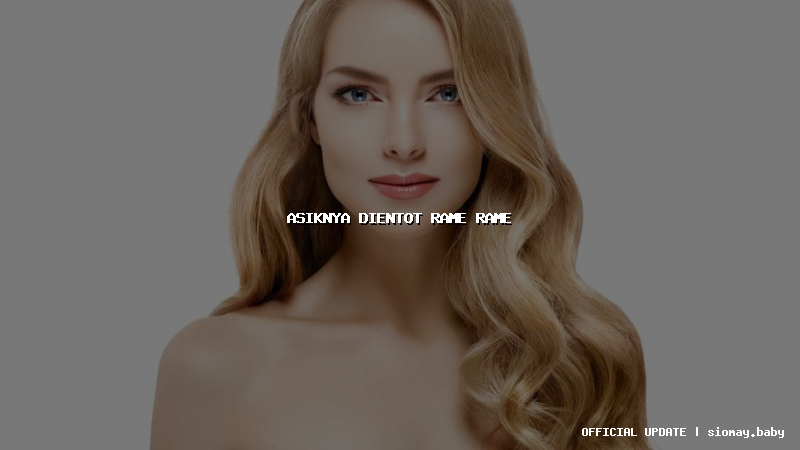 asiknya dientot rame rame