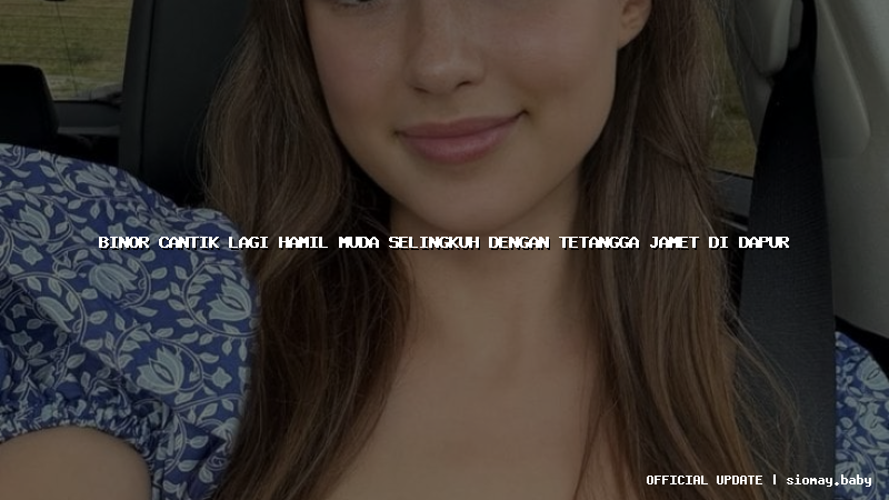 binor cantik lagi hamil muda selingkuh dengan tetangga jamet di dapur