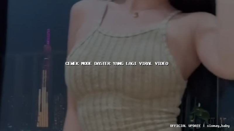 cewek mode daster yang lagi viral video cewek mode daster yang lagi viral video