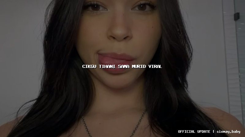 cikgu tihani sama murid viral