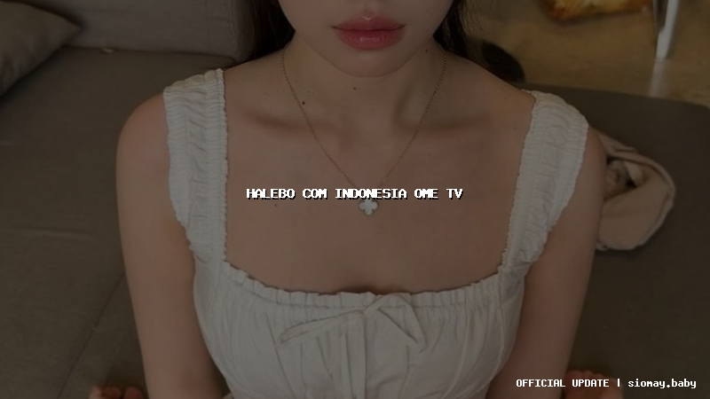 halebo com indonesia ome tv