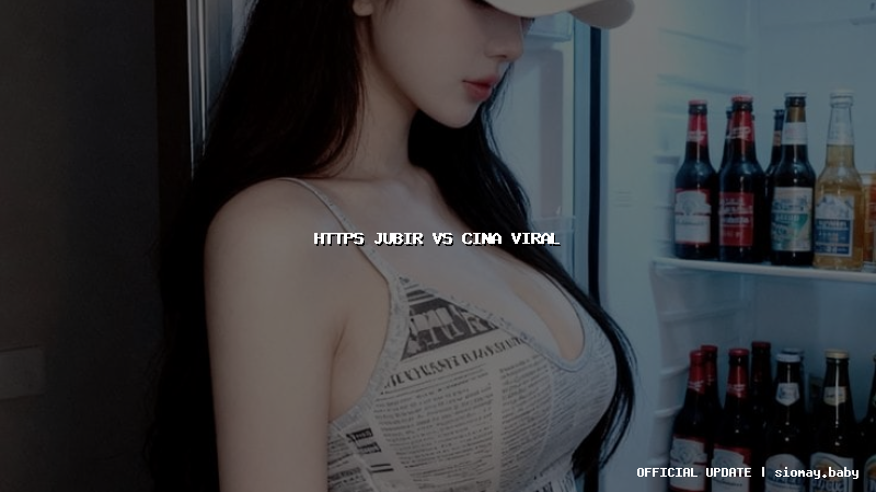 https jubir vs cina viral