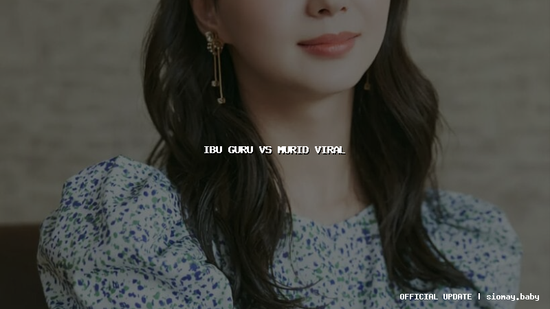 ibu guru vs murid viral