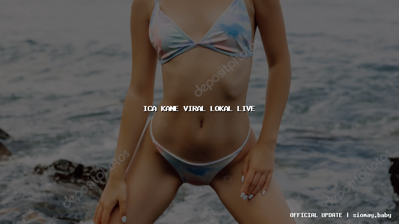 ica kane viral lokal live