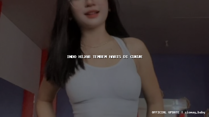 indo hijab tembem habis di cukur