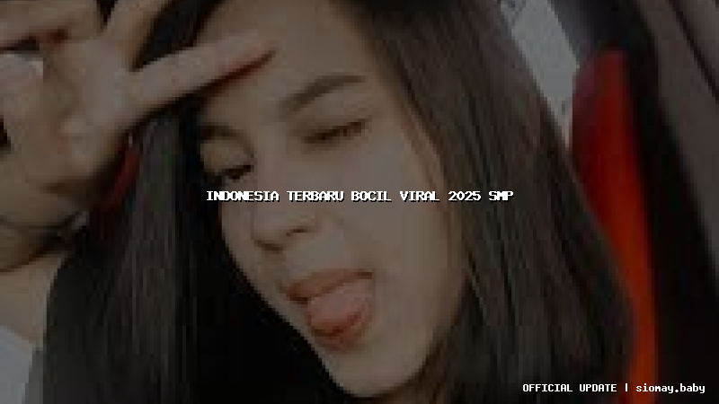 indonesia terbaru bocil viral 2025 smp