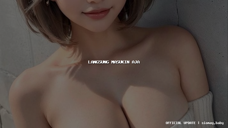 langsung masukin aja