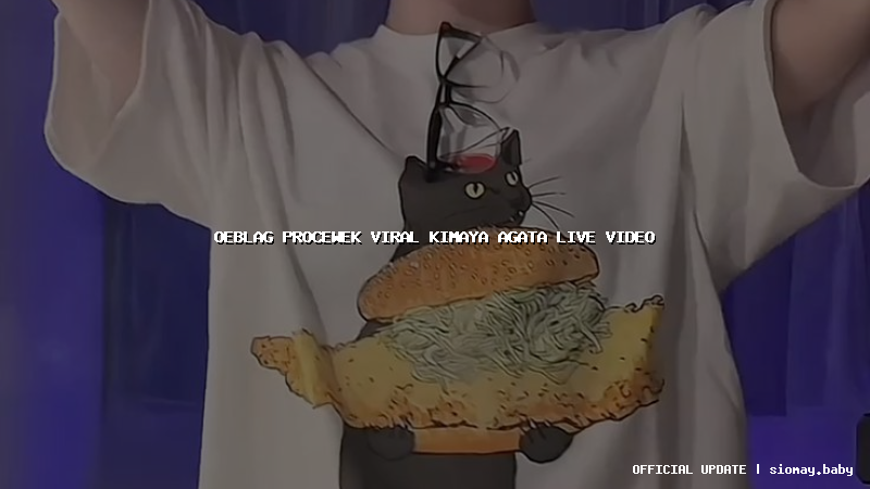 oeblag procewek viral kimaya agata live video