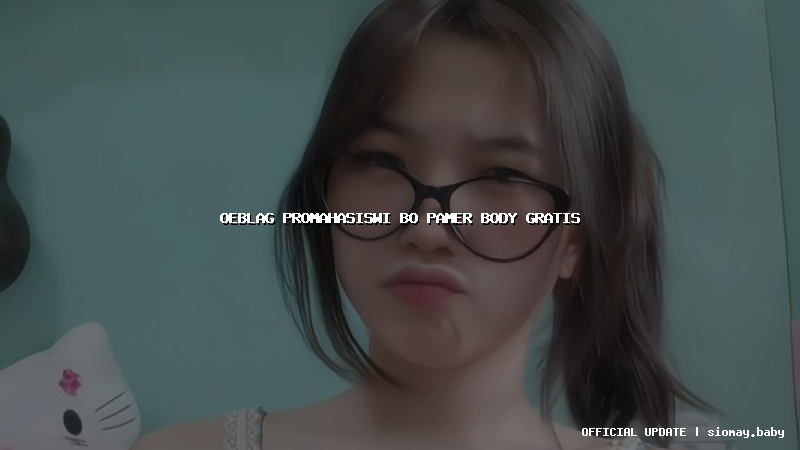 oeblag promahasiswi bo pamer body gratis
