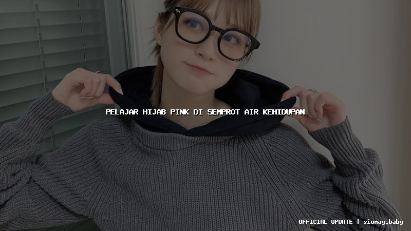 pelajar hijab pink di semprot air kehidupan