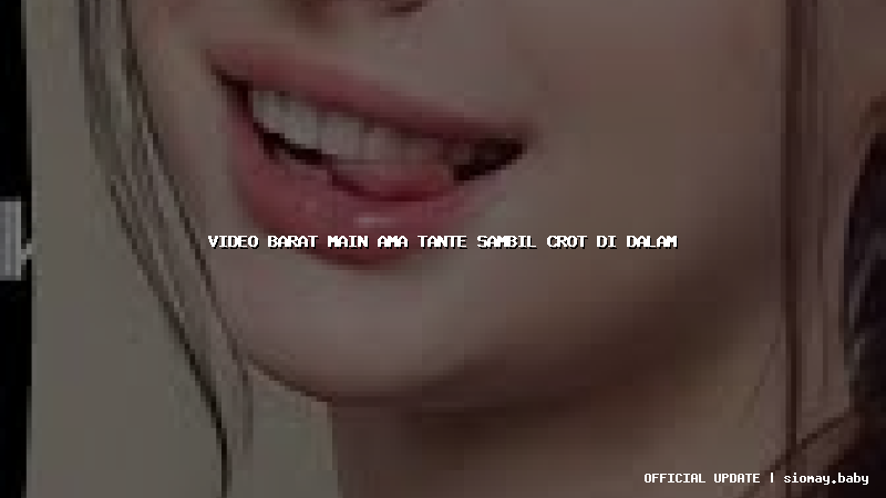 video barat main ama tante sambil crot di dalam