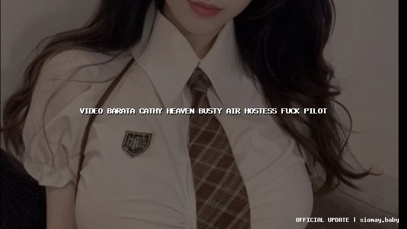 video barata cathy heaven busty air hostess fuck pilot