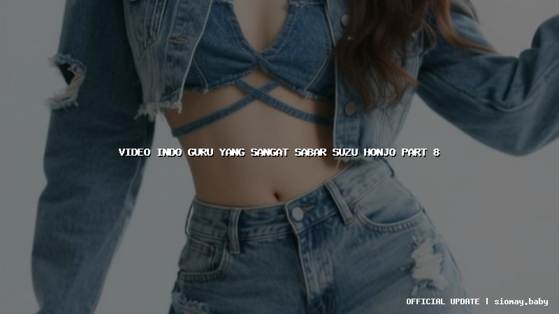 video indo guru yang sangat sabar suzu honjo part 8