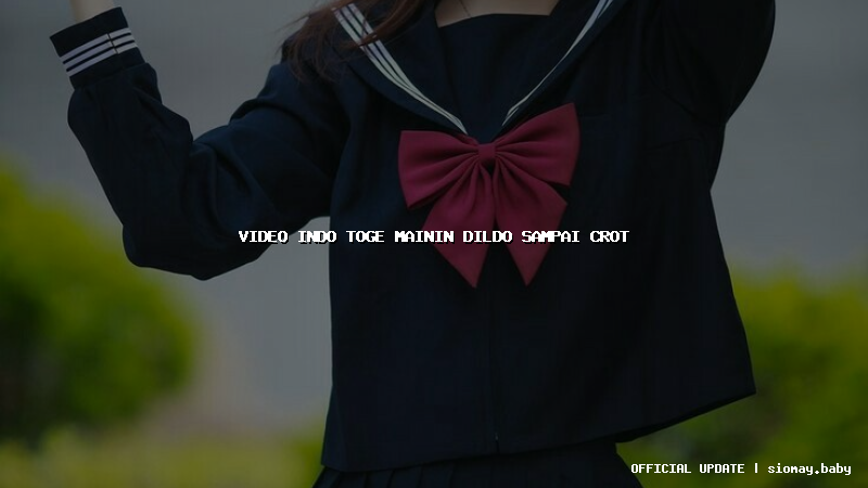 video indo toge mainin dildo sampai crot