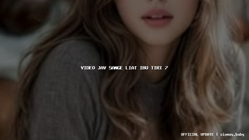 video jav sange liat ibu tiri 7