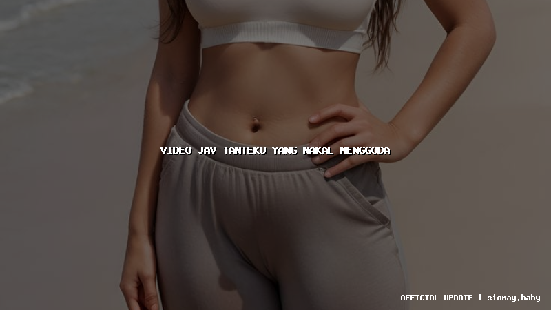 video jav tanteku yang nakal menggoda