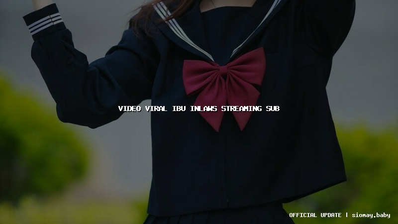 video viral ibu inlaws streaming sub