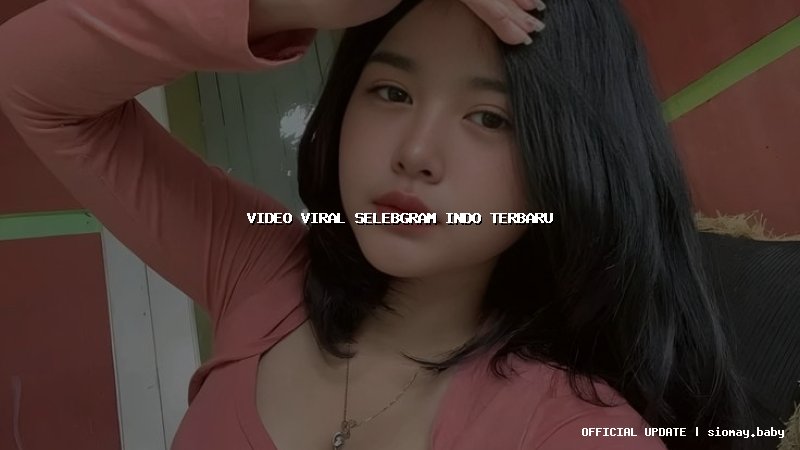 video viral selebgram indo terbaru